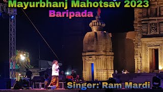 Santali Song Stage Program Mayurbhanj Mahotsav Baripada 2023ll Singer Ram Mardi