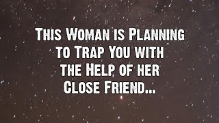 This Woman is Planning to Trap You with the Help of... | Angels Messages