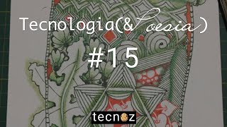 Tecnologia e Poesia #15