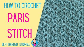 How To Crochet Paris Stitch - left Handed Tutorial - UK Crochet Terms Used - Easy Crochet