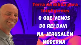 O que vemos do Rei Davi na Jerusalém moderna