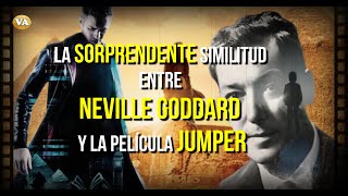 LA SORPRENDENTE SIMILITUD ENTRE NEVILLE GODDARD Y LA PELÍCULA JUMPER