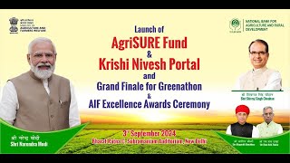 Launch of AgriSURE Fund & Krishi Nivesh Portal, Grand Finale for Greenathon, AIF Excellence Awards.