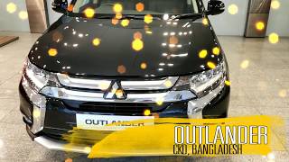 Amazing Options of Mitsubishi Outlander Model 2019 Bangladesh: Part-1