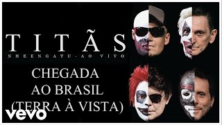 Titãs - Chegada Ao Brasil (Terra à Vista) - [DVD Nheengatu Ao Vivo] (Clipe Oficial)