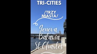 Tri-Cities /Trzy Miasta/Geneva,Batavia,St.Charles/