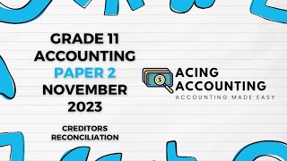 Creditors Reconciliation | Accounting Grade 11 | Paper 2 November 2023 | Acing Accounting