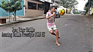 Joao Vitor Skills • Futebol Freestyle Dribles • Amazing Skills 2018 HD