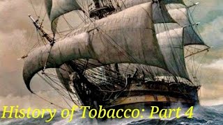 History of Tobacco: Part 4