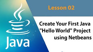 Create Your First Java "Hello World" Project using Netbeans