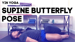 How to do Supine Butterfly (Reclining Bound Angle Pose ) | Yin Yoga