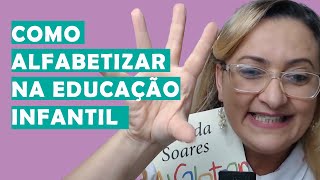 ALFABETIZAÇÃO NA EDUCAÇÃO INFANTIL | COMO ALFABETIZAR