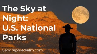 The Sky at Night: U.S. National Parks