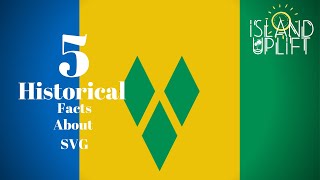 5 Historical Facts about St.Vincent and the Grenadines (Part 1)