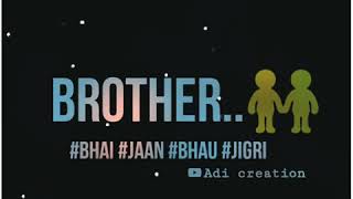 Brothers  status !! Bhai Bhai Whatsapp status !! #jaan #love u Bhai !!new status