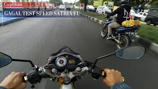 GAGAL TEST SPEED SATRIA FU | JADINYA MALAH CURHAT 😂