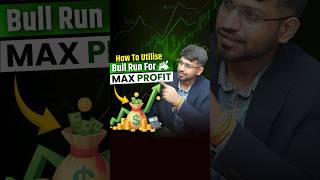 How to Utilise Bull Run For Max Profit? #shorts