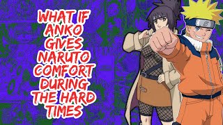 What if Anko Gives Naruto Comfort During The Hard Times | Part 1