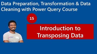 15. Introduction to Transposing Data