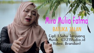 Mira Mulia Fatma-Batuka Jalan (Lagu Minang Terbaru Official Music Video)