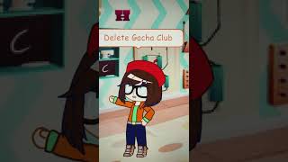 Delete Gacha Club #meme ￼￼ #youtube #youtubeshorts #youtubeshorts #gachameme #gacha