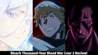 This Is The BEST POSSIBLE Bleach Adaptation | Bleach Thousand-Year Blood War Cour 2 Review