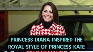 Princess Diana inspired the royal style of Princess Kate