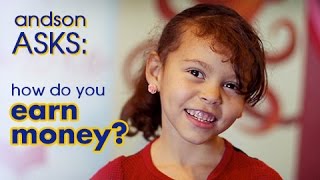 Andson Asks: How do you earn money?