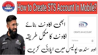 How to Create STS account in Mobile || اکاونٹ بنانے کا طریقہ || Sindh Police || Sindh Sarkar