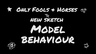 Have you seen this Convention Sketch "Model Behaviour"? Our Own Only Fools & Horses Missing Scene