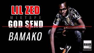 LIL ZED ☆ GOD SEND ● 9- BAMAKO _ 2019