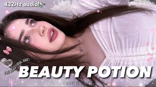 432Hz | BEAUTY POTION! Beauty Enhancement.