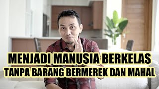 7 CARA MENJADI BERKELAS TANPA PAKAI BARANG MAHAL || SHARING SANTAI