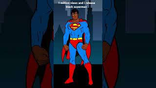 1 million views and i release black superman #superman #youtubeshorts #winniestudios #animation