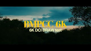 The BMPCC 6K looks even better in 6K DCI? BRAW BMPCC Cinematic Test Footage