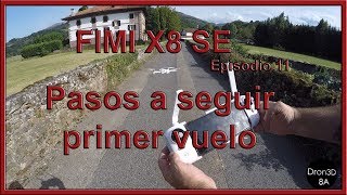 FIMI X8 SE - Pasos Primer vuelo - Episodio 11 [En español]