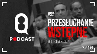 #55 #8podcast Sprawa OJ Simpsona: Przesłuchanie wstępne 30.06-08.07.1994