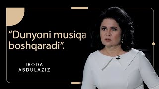 "Dunyoni musiqa boshqaradi". San'atshunos Iroda Abdulaziz "Taraflar" dasturi mehmoni.