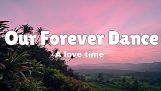 Our Forever Dream_A Love Time (Lyrics) |English Love song 🎵❤️|