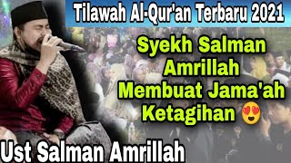 Tilawah Terbaru 2021‼️ Syekh Salman Amrillah | Qori Internasional | Membuat Jama'ah Terpukau 😍