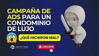 Marketing Inmobiliario: Revisión de Campaña Ads para Condominio