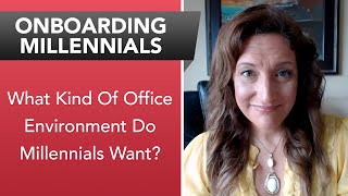 What Kind of Office Environment Do Millennials Want?