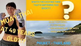 Muay Thai @ 49, Ya Nui Beach & That Exciting Thing! Ep 10