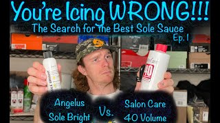 You're Icing Wrong! The Search for the Best Sole Sauce, Ep. 1. Angelus Sole Bright Vs. Salon Care 40