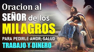 ORACION AL SEÑOR DE LOS MILAGROS PARA PEDIRLE AMOR, SALUD, TRABAJO Y DINERO