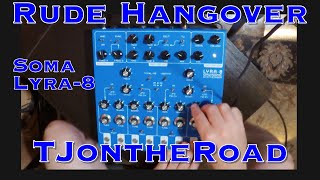 Rude Hangover with Soma Lyra-8