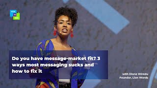 Diane Wiredu: Do you have message-market fit?