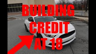 BUILDING CREDIT TO BUY MY DREAM CAR AT 18! HOW TO?