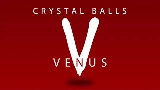 Crystal Balls  - Venus (Sanga Radio)