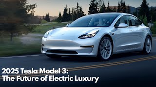 2025 Tesla Model 3: Elon Musk Reveals Bold New Look and Upgrades??